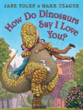 How Do Dinosaurs Say I Love You